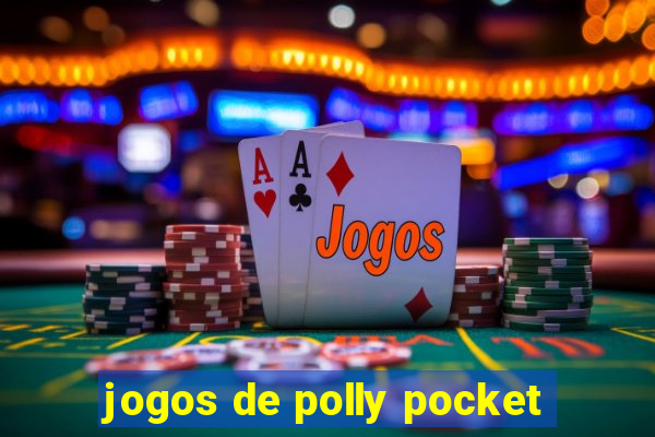 jogos de polly pocket